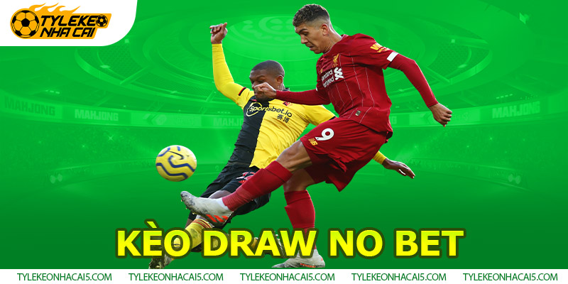 Kèo Draw No Bet