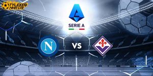 Nhận định Napoli - Fiorentina