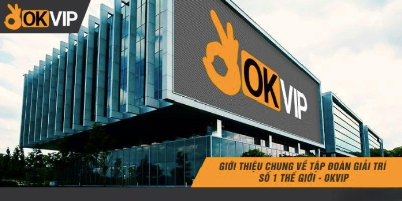 Trụ sở chính của OKVIP